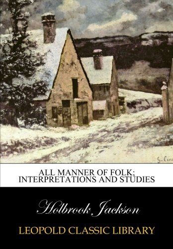 All manner of folk; interpretations and studies