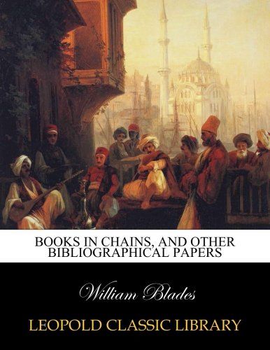 Books in chains, and other bibliographical papers