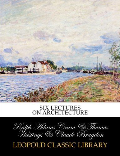 Six lectures on architecture