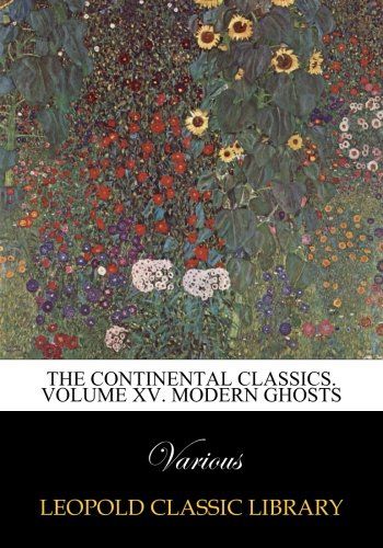 The continental classics. Volume XV. Modern ghosts