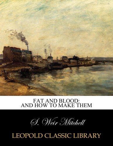 Fat and blood: and how to make them