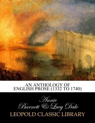 An anthology of English prose (1332 to 1740)