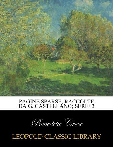 Pagine sparse, raccolte da G. Castellano; Serie 3 (Italian Edition)