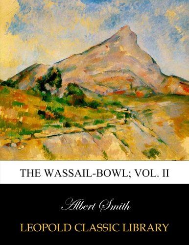 The wassail-bowl; Vol. II