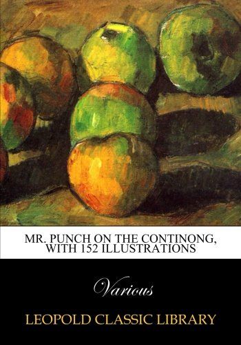 Mr. Punch on the continong, with 152 illustrations