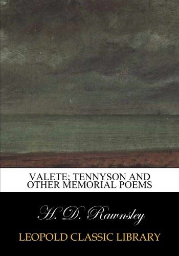 Valete; Tennyson and other memorial poems
