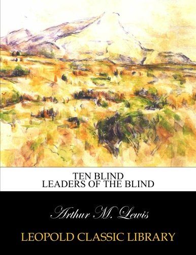 Ten blind leaders of the blind