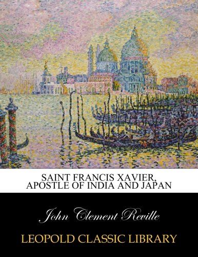 Saint Francis Xavier, apostle of India and Japan