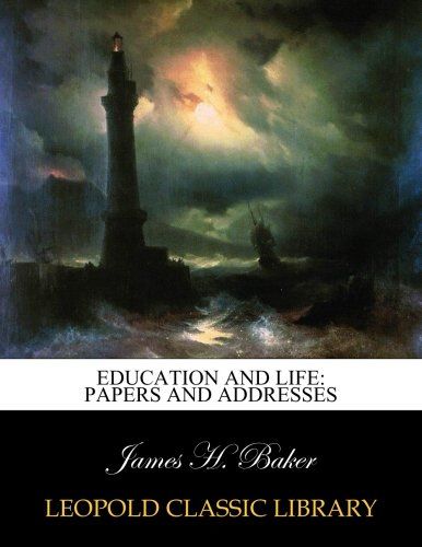 Education and Life: papers and addresses
