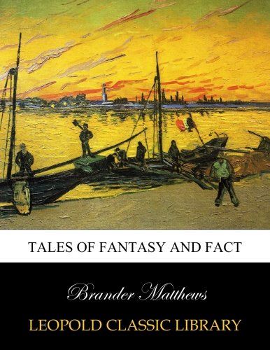 Tales of fantasy and fact