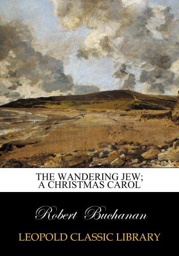 The wandering Jew; a Christmas carol