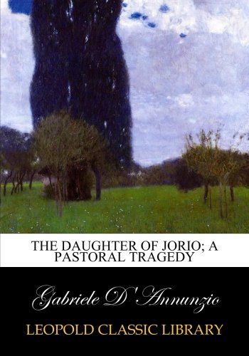 The daughter of Jorio; a pastoral tragedy