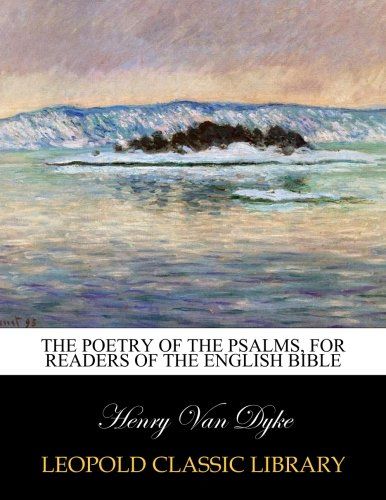 The poetry of the Psalms, for readers of the English Bible