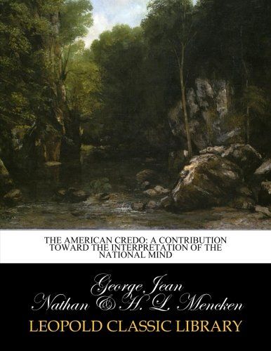 The American credo: a contribution toward the interpretation of the national mind