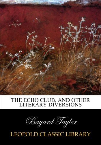 The echo club, and other literary diversions