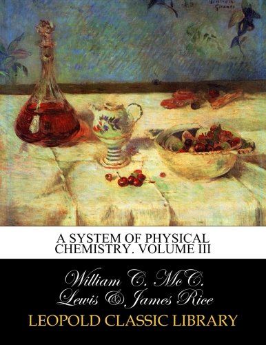 A system of physical chemistry. Volume III