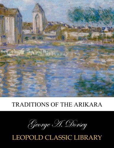 Traditions of the Arikara