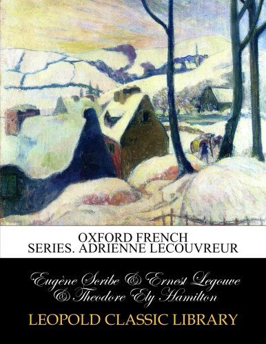 Oxford French Series. Adrienne Lecouvreur