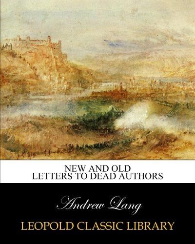 New and old letters to dead authors
