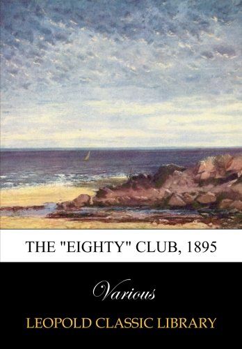 The "Eighty" Club, 1895