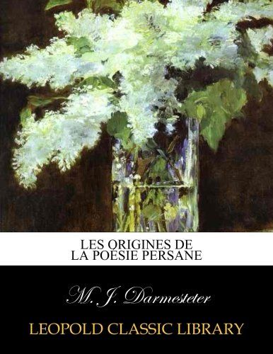 Les origines de la poésie persane (French Edition)