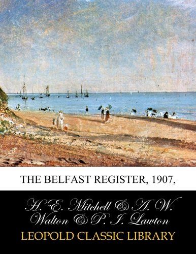 The Belfast register, 1907,