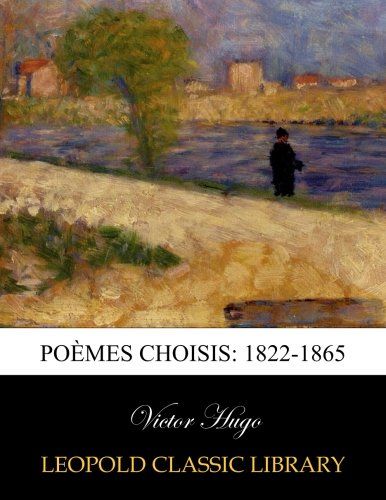 Poèmes choisis: 1822-1865 (French Edition)