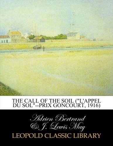 The call of the soil ("L'appel du sol"--Prix Goncourt, 1916)