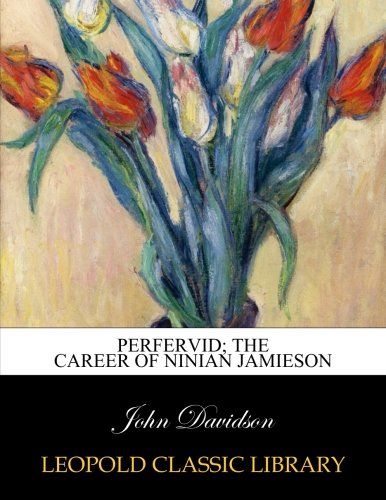 Perfervid; the career of Ninian Jamieson