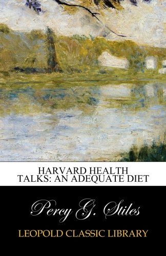 Harvard Health Talks: An adequate diet