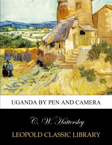 Uganda by pen and camera