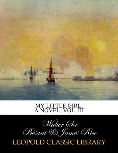 My little girl: a novel. Vol. III