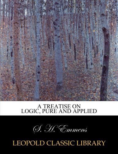 A treatise on logic, pure and applied