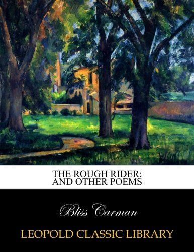 The rough rider: and other poems