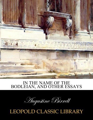 In the name of the bodleian, and other essays