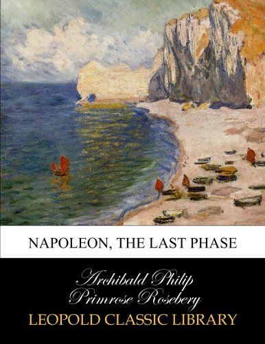 Napoleon, the last phase