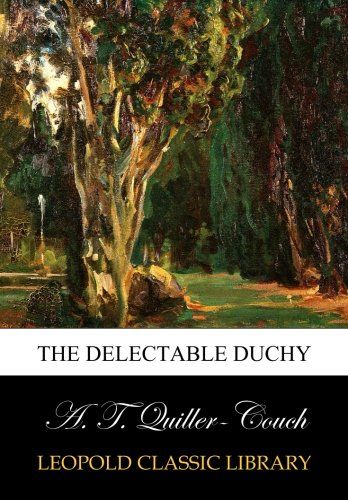 The delectable duchy
