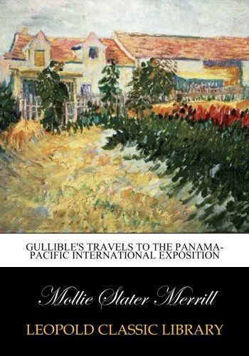 Gullible's Travels to the Panama-Pacific International Exposition