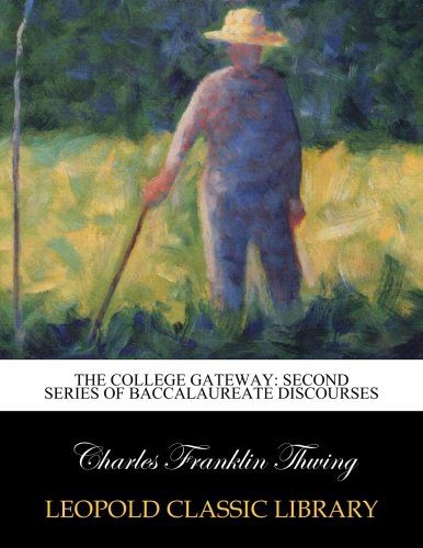 The college gateway: second series of baccalaureate discourses