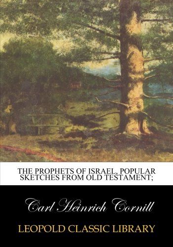 The prophets of Israel, popular sketches from Old Testament;