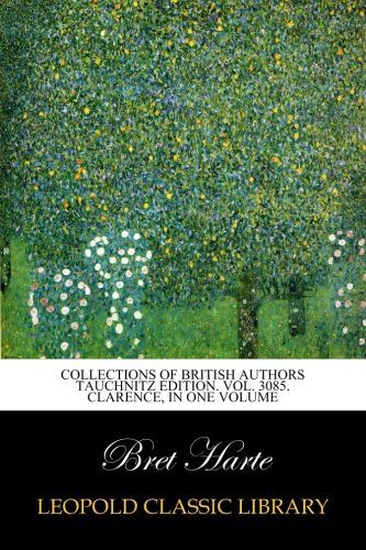 Collections of British authors tauchnitz edition. Vol. 3085. Clarence, in one volume
