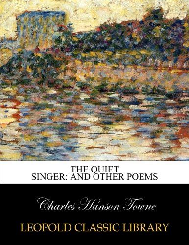 The quiet singer: and other poems