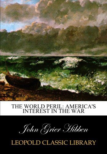 The World peril: America's interest in the war