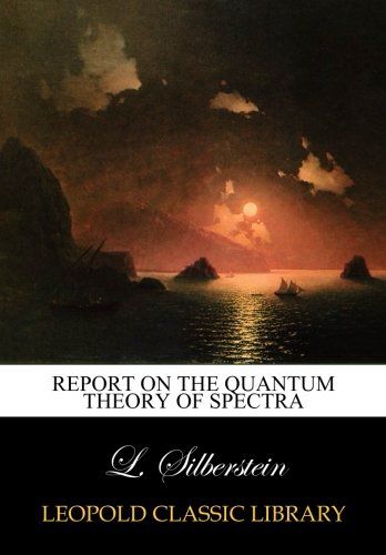 Report on the Quantum Theory of Spectra