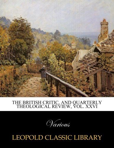 The British critic, and quarterly theological review, Vol. XXVI