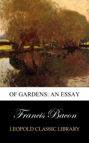 Of Gardens: An Essay
