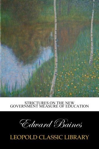 Strictures on the New Government Measure of Education