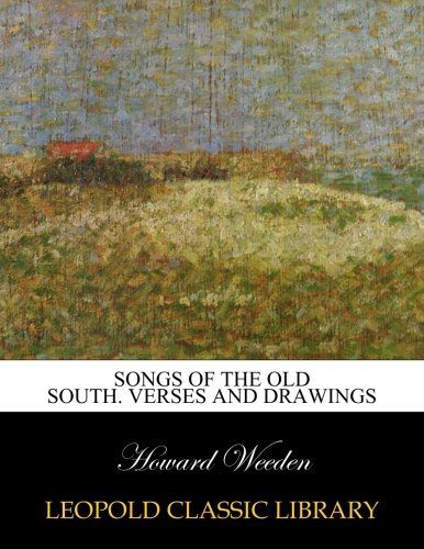 Songs of the old South. Verses and drawings