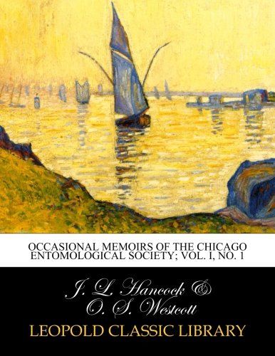 Occasional Memoirs of the Chicago Entomological Society; Vol. I, No. 1