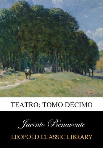Teatro; Tomo décimo (Spanish Edition)